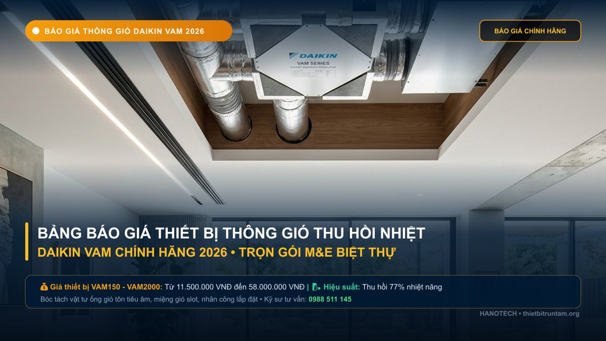 Báo Giá Thiết Bị Thông Gió Thu Hồi Nhiệt Daikin VAM 2026 M&E