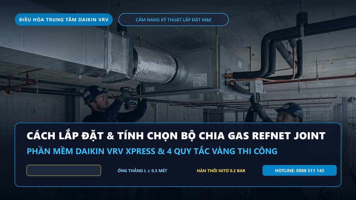 Cách Lắp Đặt Và Tính Chọn Bộ Chia Gas Refnet Joint Daikin VRV