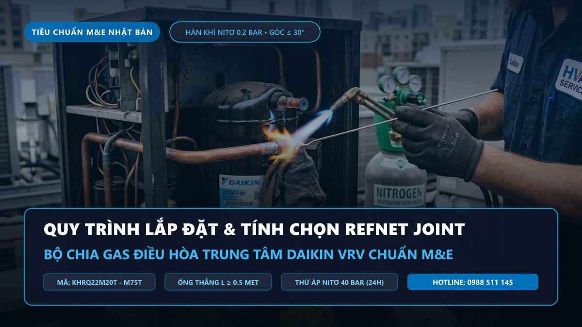 Quy Trình Lắp Đặt Bộ Chia Gas Refnet Joint Daikin VRV Chuẩn M&E